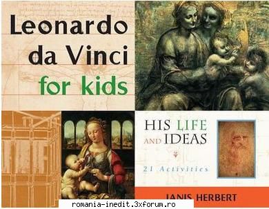 carti pentru copii leonardo vinci for kids: his life and ideas, review press 1998 isbn: 1556522983