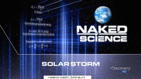 [ng] naked science (2004 75. solar storm, ceva mai mare, discovery hdtv 1,4 gb, release mvg. lucrat