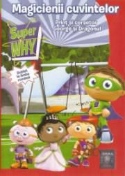 super why! magicienii cuvintelor super why! vol. print crede are casa prea iar printesa are casa Meritul Cultural