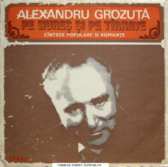 discuri vinil muzica populara raritati alexandru grozuta s-a nascut ardeal, intr-o veche familie