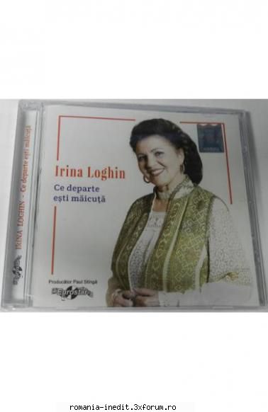 irina loghin du-te dor te-ntoarce multumim pentru postarea irinei.pe cand acest cd?