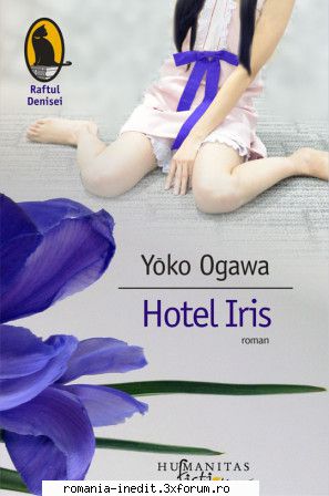 [t] literatura universala buna ziua yoko ogawa hotel iris (v.1.0 humanitas, colectia 2014 