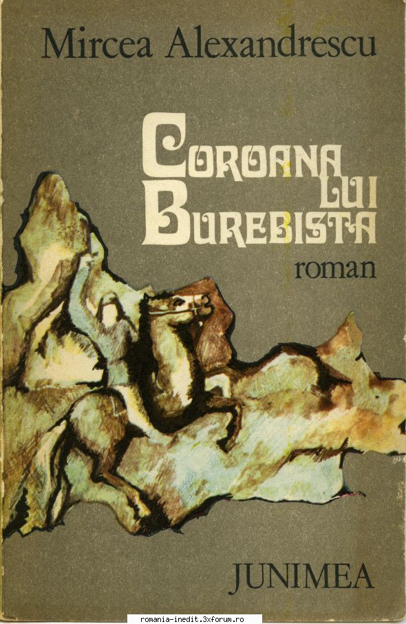 [b] colectia romane aventuri istorice romanesti mircea coroana lui burebista editura junimea 1980