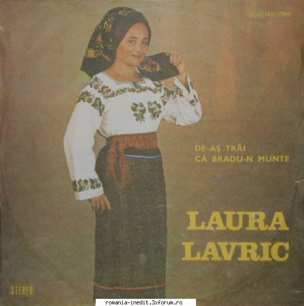 discuri vinil muzica populara raritati laura lavric de-as trai bradu-n munte st-epe 02932 1986 link: