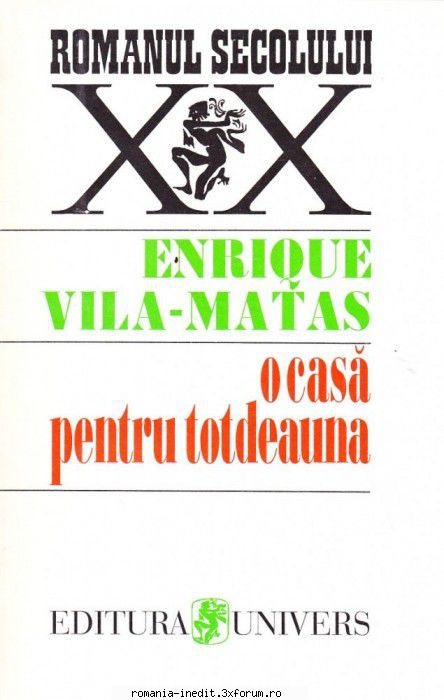 [b] literatura hispanica enrique vila-matas casa pentru mianda universan aparitie: 1996nr pag: