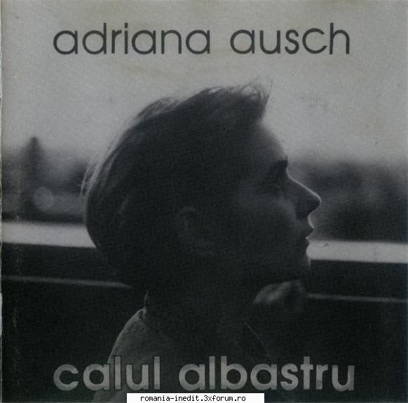 1992 adriana ausch calul albastru 1992 adriana ausch calul invata02. calul cantec leagan04. ramai05.