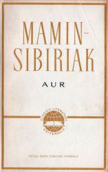 [b] slavă mamin sibiriak (1852 1912)mamin sibiriak milioanele lui mb/ 446 pag./ editura cartea
