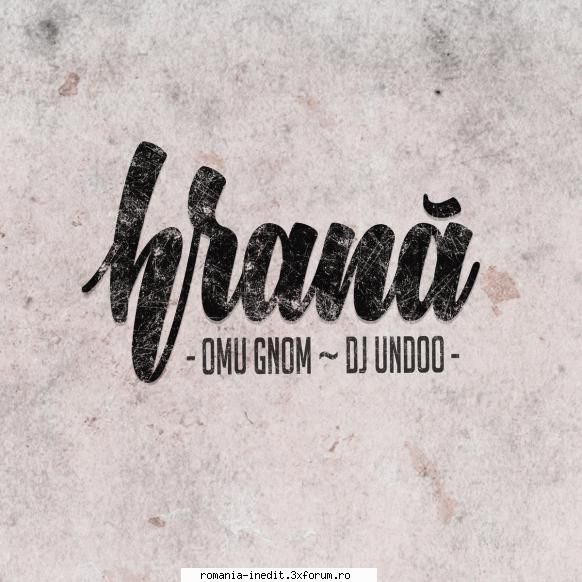 omu gnom &dj undoo hrana 2017 1.de asa natura (intro) 01:572.2 camarazi cuvantului (cu psihotrop)