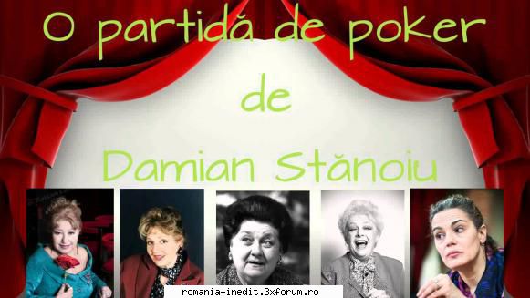 poker (1993) (teatru damian poker carmen ileana stana ionescu, tamara maia rodica popescu dorina