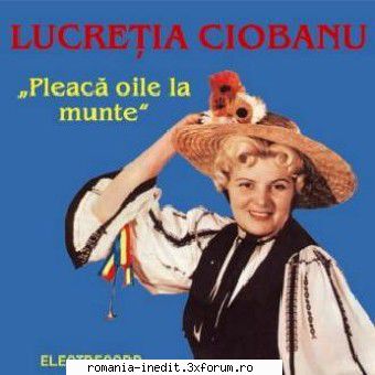 lucretia ciobanu 2002 lucretia ciobanu pleaca oile munte discuri: catpleaca oile muntegreu dorul