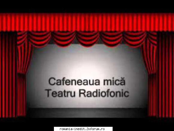 cafeneaua cea mică (1981) teatru tristan bernard cafeneaua cea mică radu beligan, stela