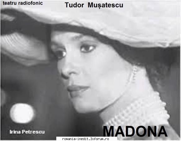 madona (1983) teatru tudor madona irina petrescu, mircea albulescu, tamara florian rodica mandache,