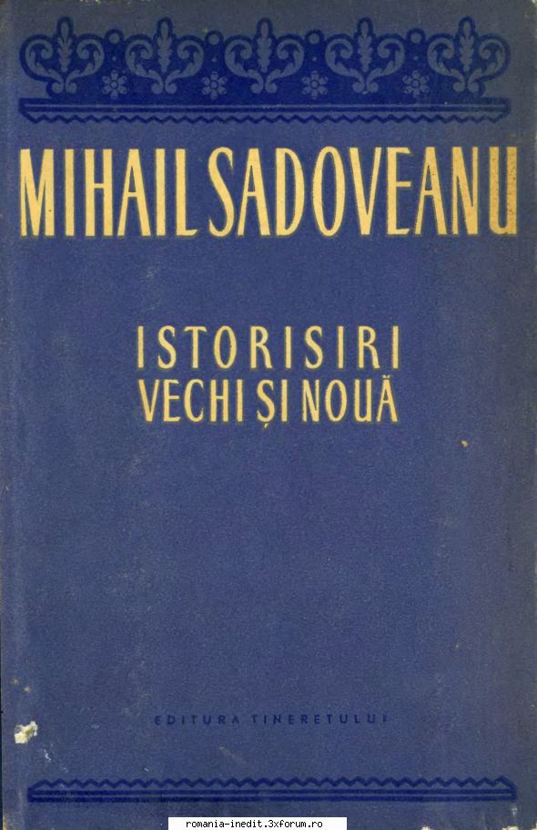 [b] mihail sadoveanu mihail sadoveanu istorisiri vechi noua editura c.c. 1954      