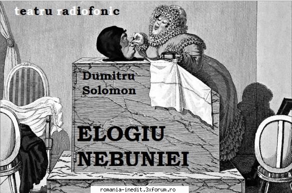 elogiul nebuniei (2007) (teatru dumitru solomon elogiul nebuniei marcel vlad mihai dinvale, dorina