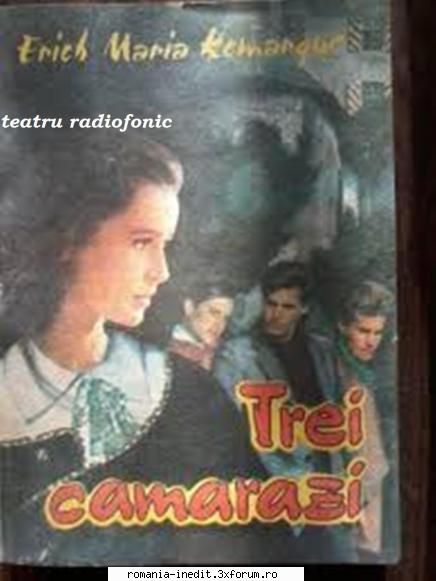 trei camarazi (1991) (teatru erich maria remarque trei camarazi adina popescu, gelu niţu,