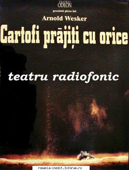 cartofi orice (1982) (teatru arnold wesker cartofi orice mircea albulescu, ion pavlescu, corado