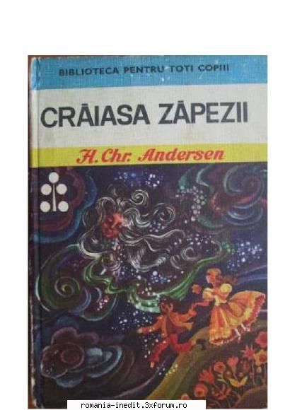 Și hans christian andersen- craiasa zapezii buna ziua ,exista cineva "hans christian