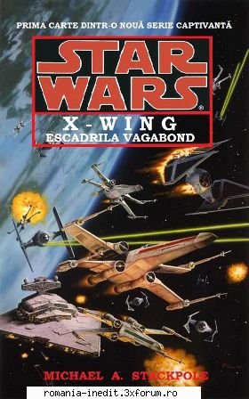 [b] star wars ebooks [x-wing] escadrila vagabond michael -pdf -pentru moment, voi posta doar cartea
