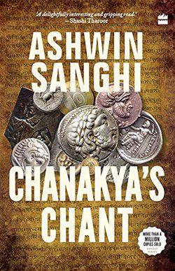 ashwin sanghi ashwin sanghi chanakya's chant (epub)the year 340 bc. hunted, haunted brahmin youth