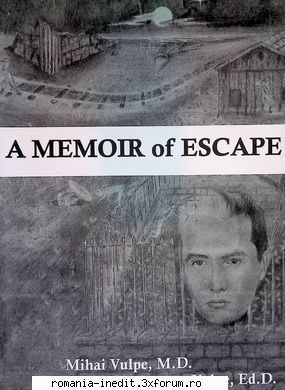 istorie [history] (238) memoir escape 2005/pdf, mbin august 1950 mihai vulpe and his best friend,