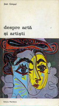 [b] biblioteca artă editura meridiane 101. jean gimpel despre artă și artă