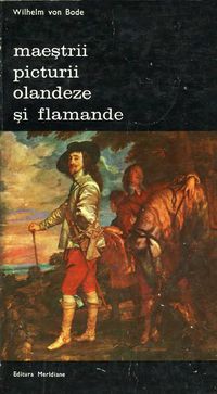 [b] biblioteca artă editura meridiane 116 wilhelm von bode picturii olandeze și 2editura