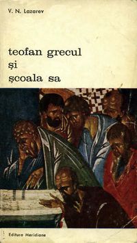 [b] biblioteca artă editura meridiane 118 viktor lazarev teofan grecul și saeditura