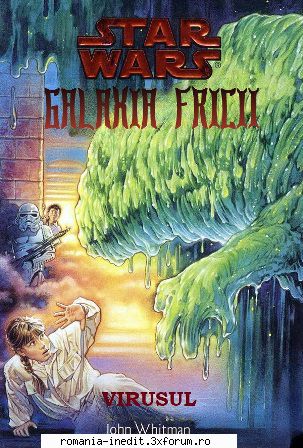 [b] star wars ebooks star wars galaxia fricii -03- virusul john -pdf -am actualizat și pagina