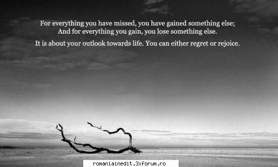 poze noi for everything you have missed,you have gained something      and for