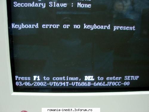 problema grava salutare prieten are cam ani cand porneste eroarea error keyboard presentnu pott