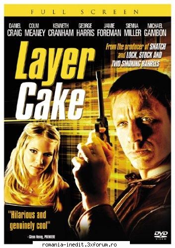 layer cake actiune film actiune despre care stiam asa bun    sincer, dupa nume nu-mi