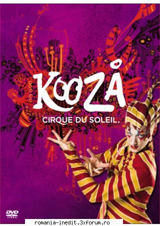 cirque soleil kooza (2008) dvdrip, avi.cirque soleil presents kooza, the story innocent and charming