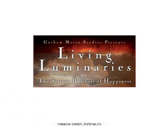 living luminaries (2007) living luminaries the serious business happiness (2007) genre: larry film