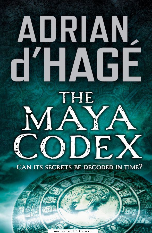 Adrian d'Hage - Adrian d'Hage - The Maya Codex (epub) �n ad�ncul - Carti in limbi straine