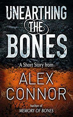 Alex Connor - Alex Connor - Unearthing the Bones (epub) A human - Carti in limbi straine