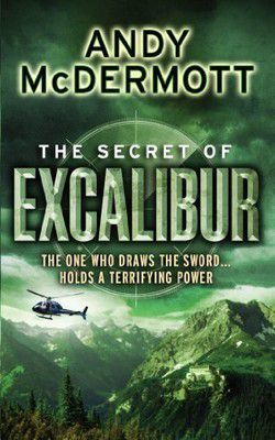 Andy McDermott - Andy McDermott - 03 The Secret of Excalibur - Carti in limbi straine