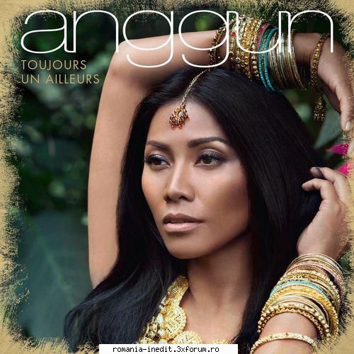 Anggun.Toujours.Un.Ailleurs.2015 - Anggun.Toujours.Un.Ailleurs. . A Nos Enfants - International MP3 albums