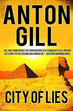 Anton Gill - Anton Gill - 04 City of Lies (epub) Egypt, the - Carti in limbi straine