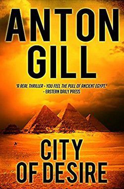 Anton Gill - Anton Gill - 05 City of Desire (epub) Egypt, the - Carti in limbi straine