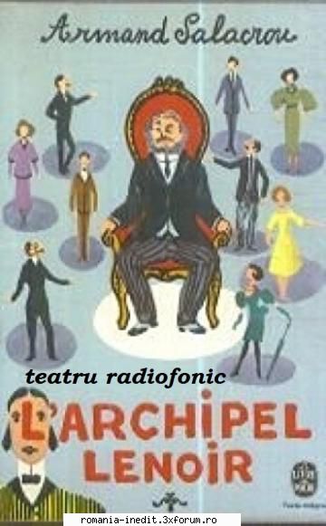 Arhipelagul Lenoir (1979) (Teatru radiofonic) - Armand Salacrou - Arhipel - Teatru rom�nesc - Romanian Theater