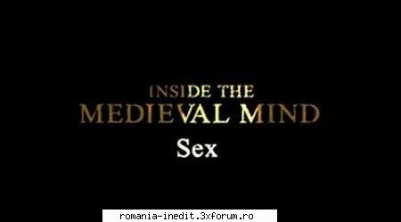 [BBC] Inside the Medieval Mind � Sex (2009) - BBC: Inside the Medieval Mind � Sex (2009) - Filme Documentare