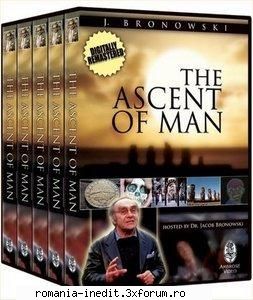 BBC The Ascent of Man - Linkuri noi: BBC - The Ascent of Man (1973) AVI | - Filme Documentare