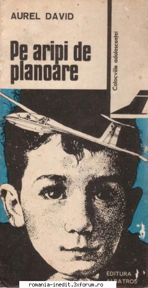 [B] AVIATIE - pentru pasionatii de ZBOR - �Pe vremea copilăriei mă visam - Carti in limba romana