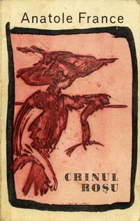 [B] Anatole France - Anatole France - Crinul roșu Editura pentru - Carti in limba romana