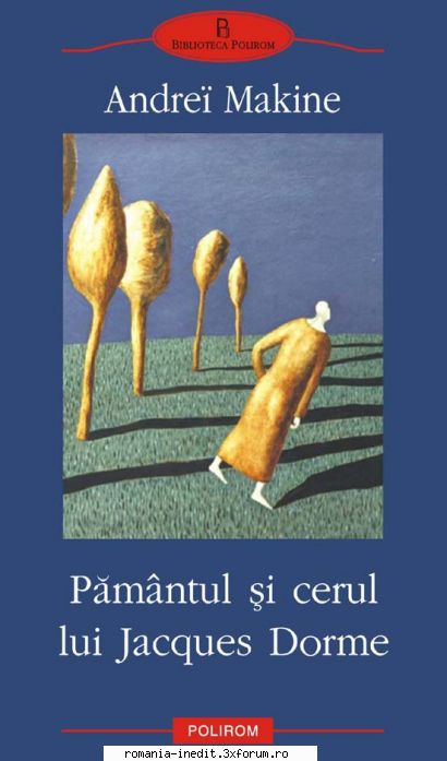 [B] Andre� Makine - Andrei Makine - Pamantul si cerul lui Jacques - Carti in limba romana