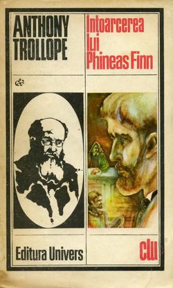 [B] Anthony Trollope - Anthony Trollope - �ntoarcerea lui Phineas Finn - Carti in limba romana