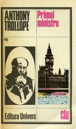 [B] Anthony Trollope - Anthony Trollope - Primul ministru vol. I Editura - Carti in limba romana