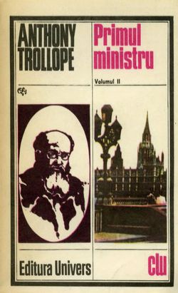 [B] Anthony Trollope - Anthony Trollope - Primul ministru vol. II - Carti in limba romana