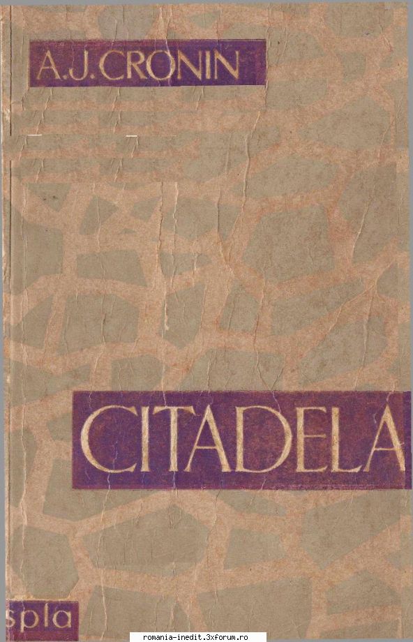 [B] Archibald Joseph Cronin - A.J. Cronin - Citadela pdf (zip) 14mb/ 518 pag/ - Carti in limba romana
