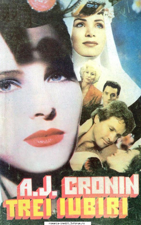 [B] Archibald Joseph Cronin - A.J. Cronin - Trei iubiri pdf (zip) 25 mb/ 680 - Carti in limba romana